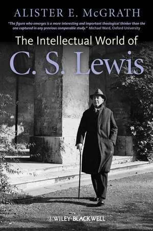 The Intellectual World of C. S. Lewis de AE McGrath