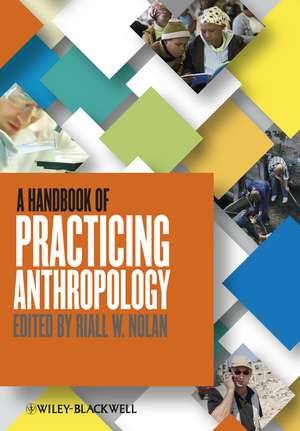 A Handbook of Practicing Anthropology de R Nolan