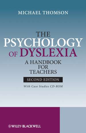 The Psychology of Dyslexia – A Handbook for Teachers 2e +CD de MT Thomson