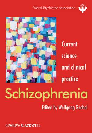 Schizophrenia – Current Science and Clinical Practice de W Gaebel