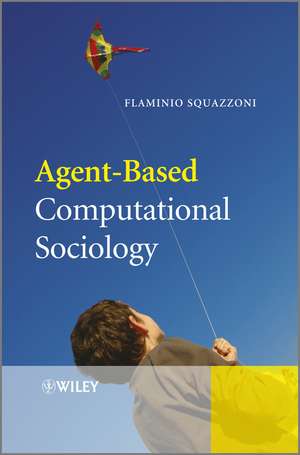 Agent–Based Computational Sociology de F Squazzoni