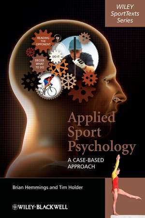 Applied Sport Psychology – A Case–Based Approach de B Hemmings