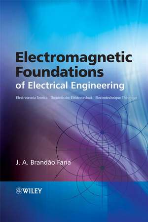 Electromagnetic Foundations of Electrical Engineering de J.A Brandao Faria