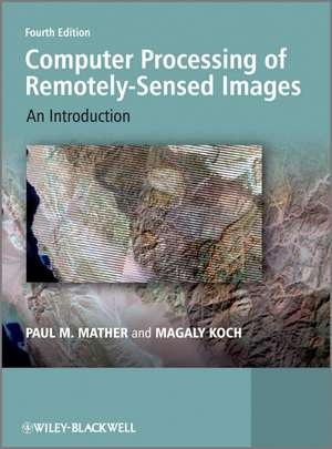 Computer Processing of Remotely–Sensed Images – An Introduction 4e de PM Mather