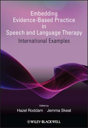 Embedding Evidence–Based Practice in Speech and Language Therapy – International Examples de H Roddam