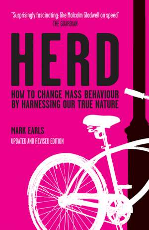 HERD – How to Change Mass Behaviour by Harnessing Our True Nature de M Earls