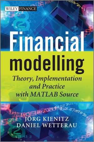 Financial Modelling – Theory, Implementation and Practice with MATLAB Source de JJ Kienitz