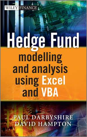 Hedge Fund Modelling and Analysis Using Excel and VBA de PM Darbyshire