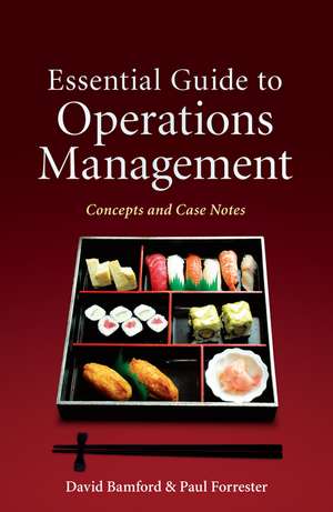 Essential Guide to Operations Management – Concepts and Case Notes de D Bamford