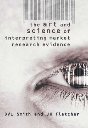 The Art and Science of Interpreting Market Research Evidence de DVL Smith