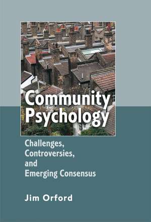 Community Psychology – Challenges, Controversies and Emerging Consensus de J Orford