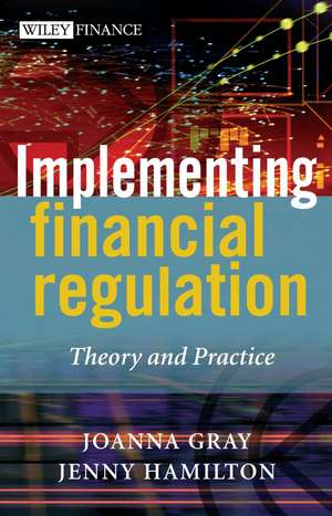 Implementing Financial Regulation – Theory and Practice de J. Gray