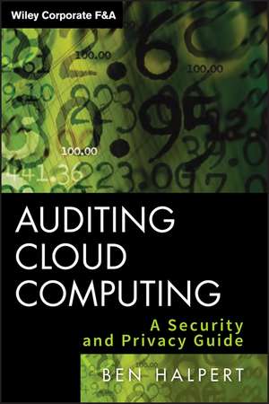 Auditing Cloud Computing – A Security and Privacy Guide de B Halpert