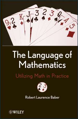 The Language of Mathematics – Utilizing Math in Practice de RL Baber