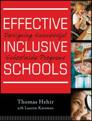 Effective Inclusive Schools – Designing Successful Schoolwide Programs de LI Hehir