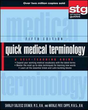 Quick Medical Terminology – A Self–Teaching Guide 5e de SS Steiner