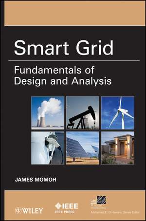 Smart Grid – Fundamentals of Design and Analysis de J Momoh