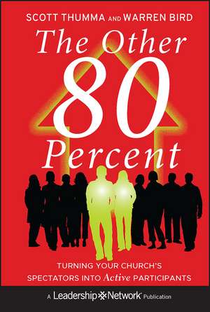 The Other 80 Percent – Turning Your Church′s Spectators into Active Participants de S Thumma