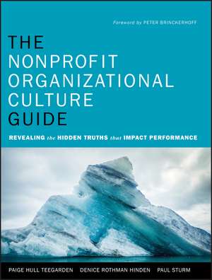 The Nonprofit Organizational Culture Guide – Revealing the Hidden Truths That Impact Performance de PH Teegarden