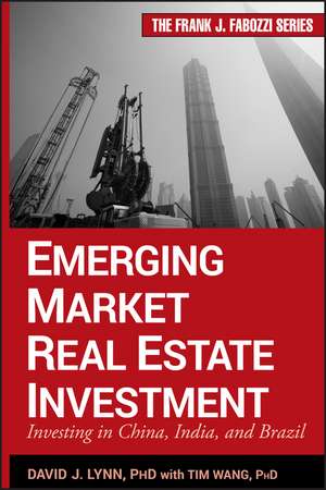 Emerging Market Real Estate Investment – Investing in China, India, and Brazil de DJ Lynn