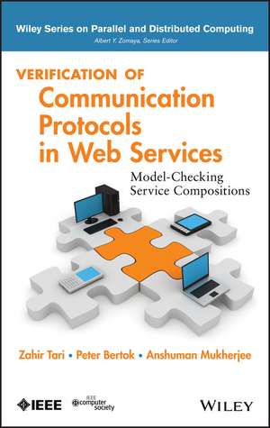 Verification of Communication Protocols in Web Services – Model–Checking Service Compositions de Z Tari