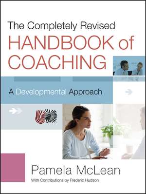 The Completely Revised Handbook of Coaching – A Developmental Approach de P McLean