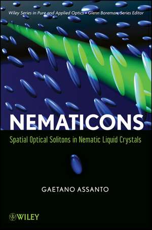 Nematicons – Spatial Optical Solitons in Nematic Liquid Crystals de G Assanto