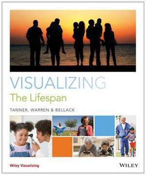 Visualizing the Lifespan, Binder Ready Version de Jennifer Tanner