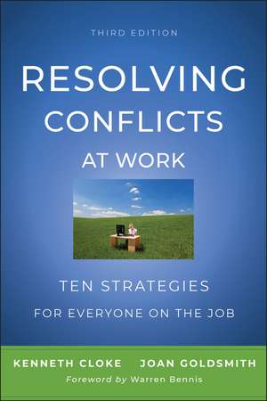 Resolving Conflicts at Work – Ten Strategies for Everyone on the Job 3e de K Cloke