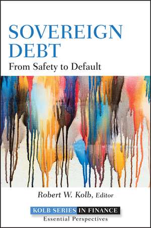 Sovereign Debt – From Safety to Default de RW Kolb