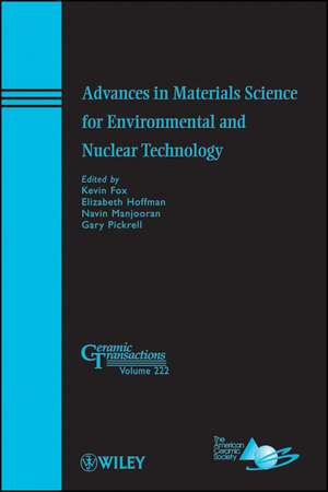 Advances in Materials Science for Environmental and Nuclear Technology – Ceramic Transactions V222 de K Fox