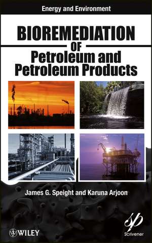 Bioremediation of Petroleum and Petroleum Products de JG Speight