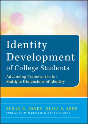 Identity Development of College Students – Advancing Frameworks for Multiple Dimensions of Identity de SR Jones