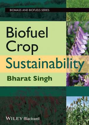 Biofuel Crop Sustainability de B Singh