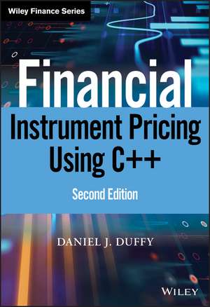 Financial Instrument Pricing Using C++ de Daniel J Duffy