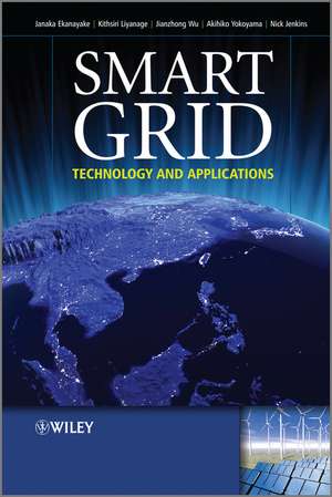 Smart Grid: Technology and Applications de Janaka B. Ekanayake