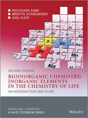 Bioinorganic Chemistry – Inorganic Elements in the Chemistry of Life – An Introduction and Guide 2e de W. Kaim