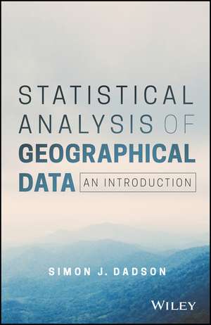 Statistical Analysis of Geographical Data de Simon James Dadson