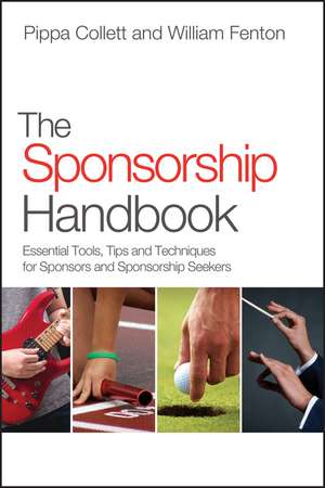 The Sponsorship Handbook: Essential Tools, Tips and Techniques for Sponsors and Sponsorship Seekers de Pippa Collett