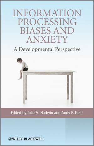 Information Processing Biases and Anxiety de Julie A Hadwin