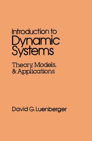 Introduction to Dynamic Systems – Theory Models and Applications de DG Luenberger