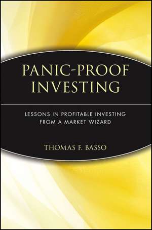 Panic–Proof Investing – Lessons in Profitable Investing From a Market Wizard de TF Basso