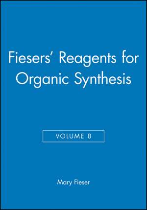 Reagents for Organic Synthesis V 8 de M Fieser