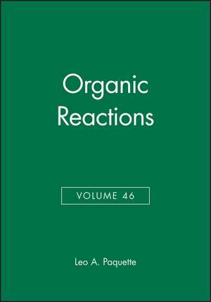 Organic Reactions V46 de L A Paquette