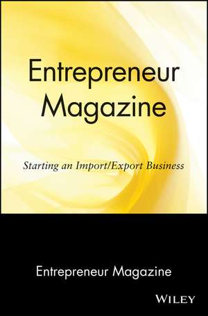 Entrepreneur Magazine – Starting an Import–Export Business de Entrepreneur