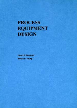 Process Equipment Design – Vessel Design de LE Brownell