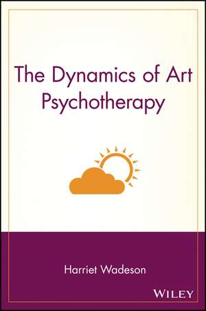 The Dynamics of Art Psychotherapy de H Wadeson