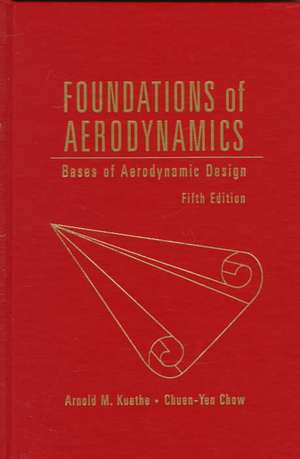 Foundations of Aerodynamics – Bases of Aerodynamic Design (WSE) de A Kuethe