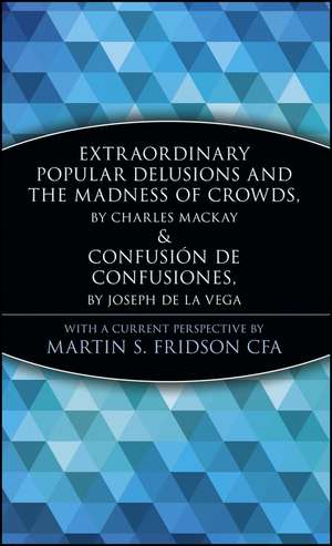 Extraordianry Popular Delusions and the Madness of Crowds & Confusion De Confusiones de MS Fridson