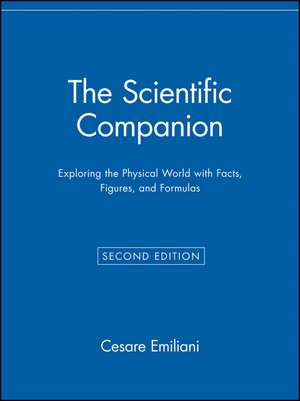 The Scientific Companion: Exploring the Physical World with Facts, Figures, and Formulas de Cesare Emiliani